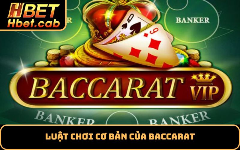 Luật chơi cơ bản của Baccarat