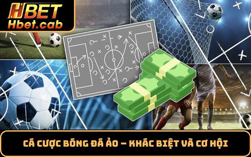 Cá cược bóng đá ảo – Khác biệt và cơ hội