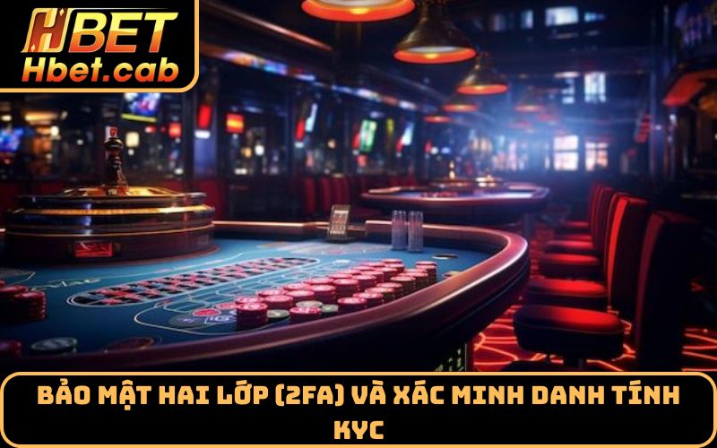 Bảo mật hai lớp (2FA) và xác minh danh tính KYC