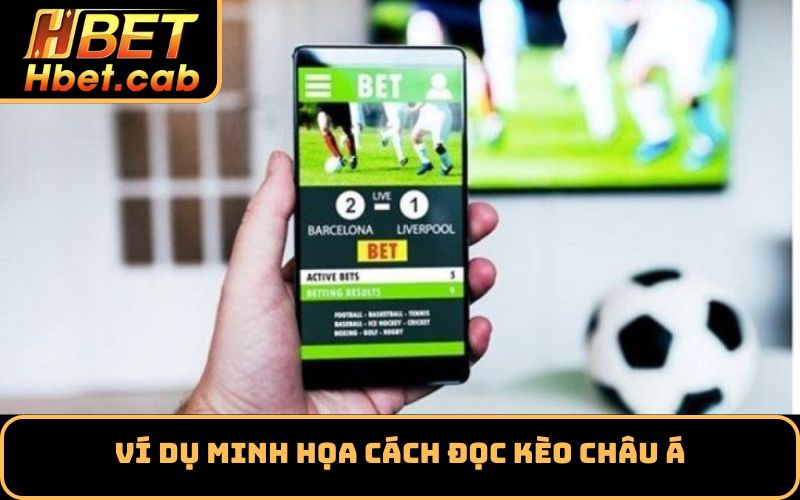 Ví dụ minh họa cách đọc kèo châu Á