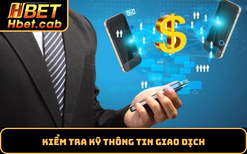 Kiểm tra kỹ thông tin giao dịch
