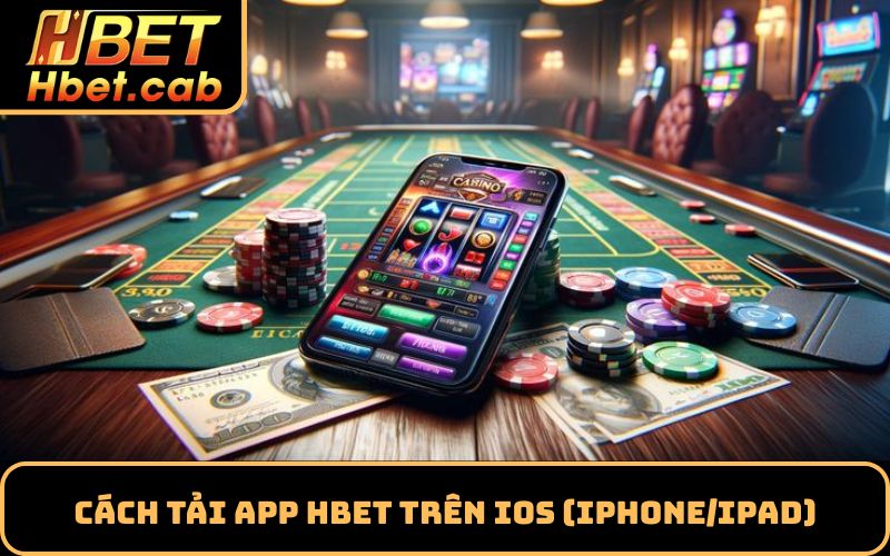 Cách tải app Hbet trên iOS (iPhone/iPad)